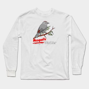 No Eponyms: Mesquite Warbler Long Sleeve T-Shirt